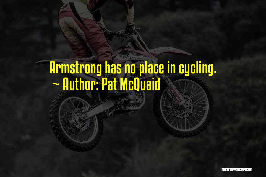 Pat McQuaid Quotes: Armstrong Has No Place In Cycling.