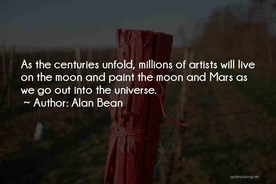 Alan Bean Quotes: As The Centuries Unfold, Millions Of Artists Will Live On The Moon And Paint The Moon And Mars As We