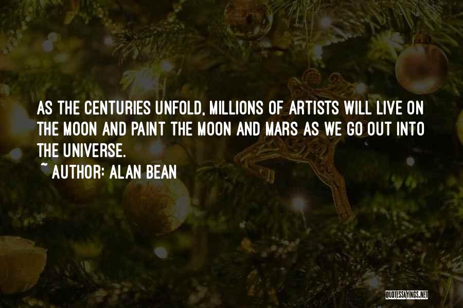 Alan Bean Quotes: As The Centuries Unfold, Millions Of Artists Will Live On The Moon And Paint The Moon And Mars As We