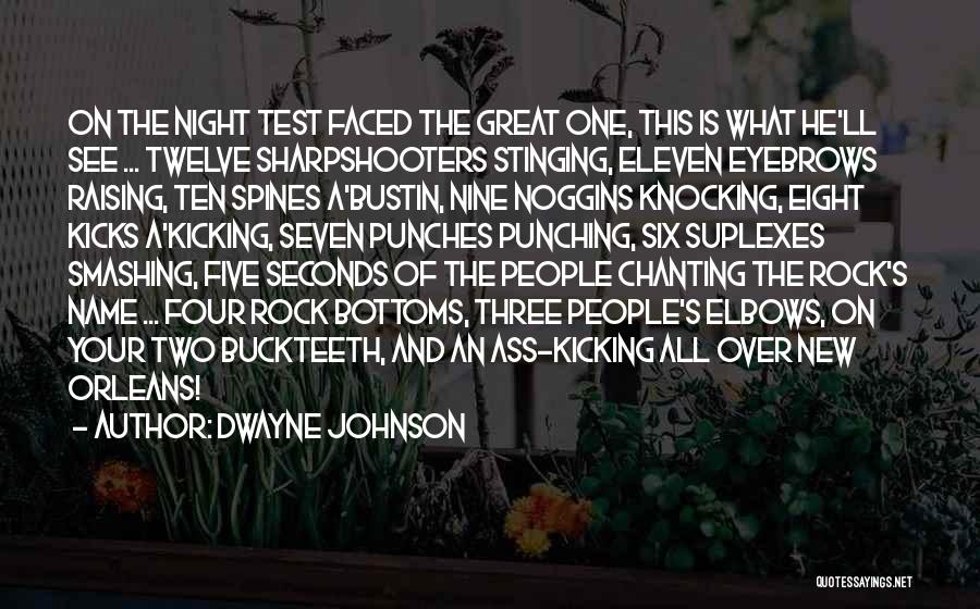 Dwayne Johnson Quotes: On The Night Test Faced The Great One, This Is What He'll See ... Twelve Sharpshooters Stinging, Eleven Eyebrows Raising,