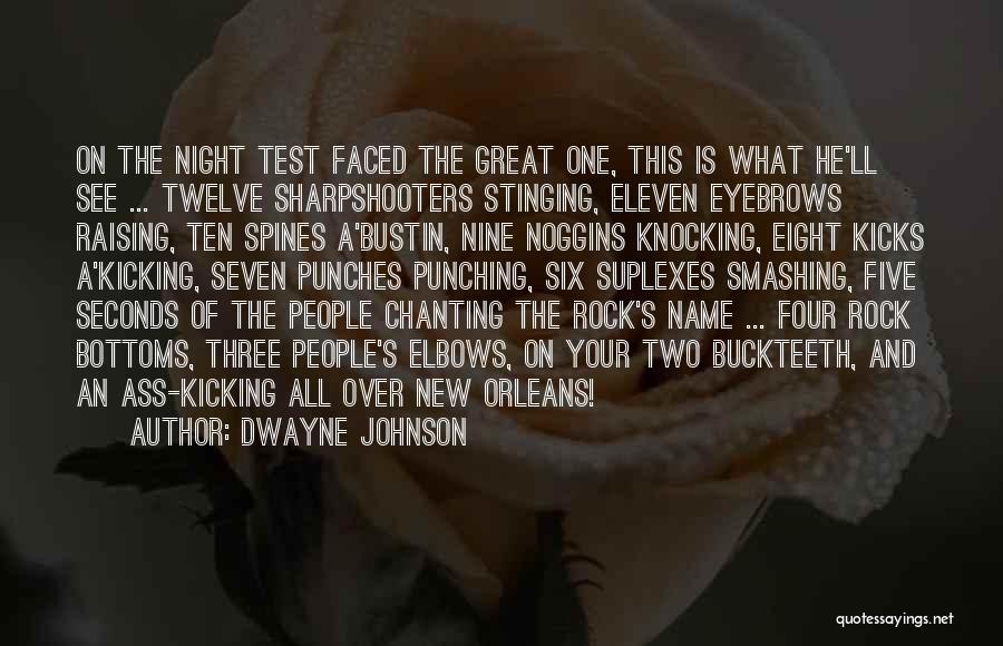 Dwayne Johnson Quotes: On The Night Test Faced The Great One, This Is What He'll See ... Twelve Sharpshooters Stinging, Eleven Eyebrows Raising,