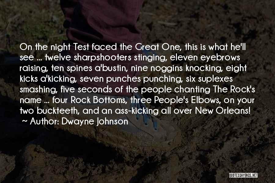 Dwayne Johnson Quotes: On The Night Test Faced The Great One, This Is What He'll See ... Twelve Sharpshooters Stinging, Eleven Eyebrows Raising,