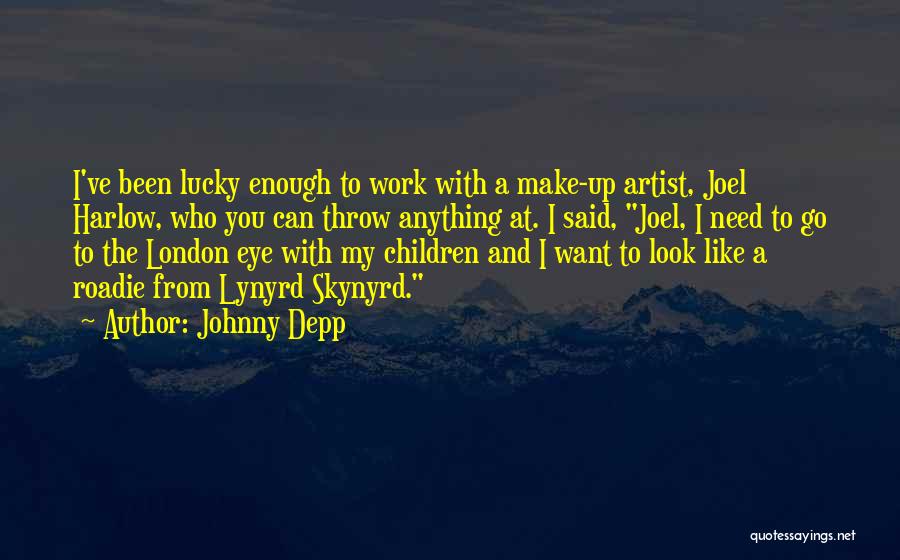 Johnny Depp Quotes: I've Been Lucky Enough To Work With A Make-up Artist, Joel Harlow, Who You Can Throw Anything At. I Said,