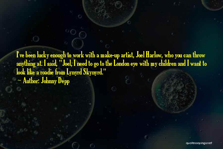 Johnny Depp Quotes: I've Been Lucky Enough To Work With A Make-up Artist, Joel Harlow, Who You Can Throw Anything At. I Said,