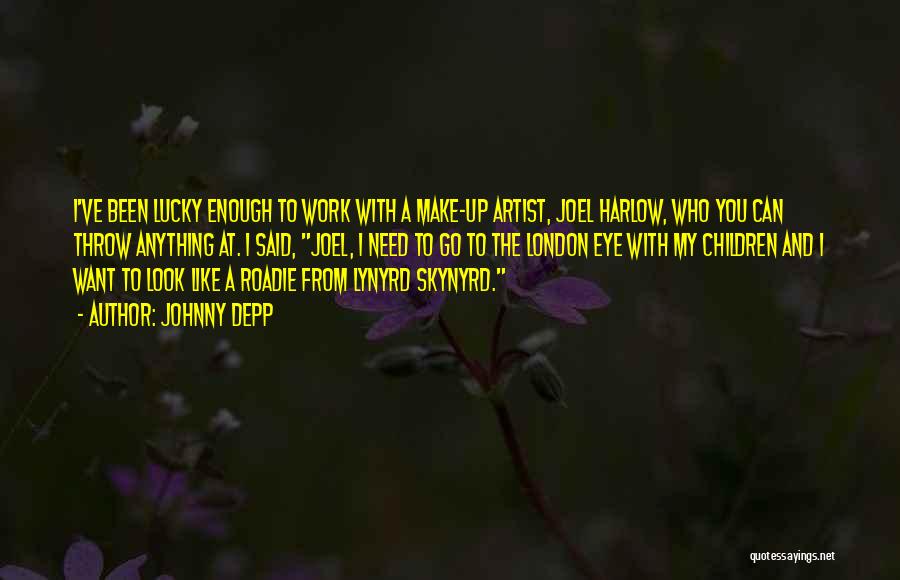 Johnny Depp Quotes: I've Been Lucky Enough To Work With A Make-up Artist, Joel Harlow, Who You Can Throw Anything At. I Said,