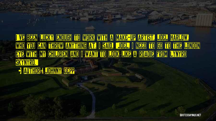 Johnny Depp Quotes: I've Been Lucky Enough To Work With A Make-up Artist, Joel Harlow, Who You Can Throw Anything At. I Said,