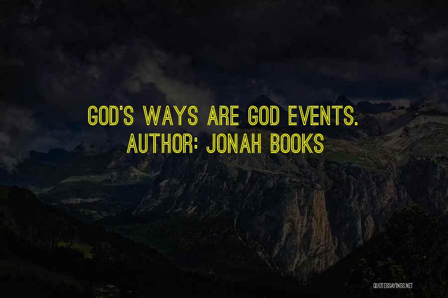 Jonah Books Quotes: God's Ways Are God Events.