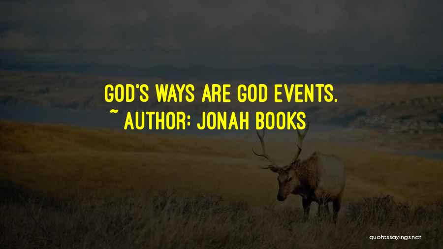 Jonah Books Quotes: God's Ways Are God Events.