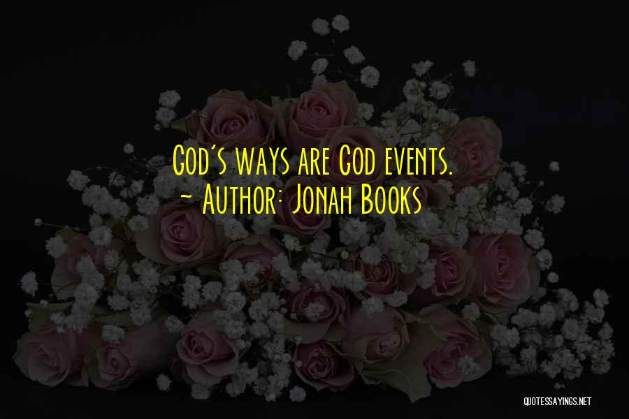 Jonah Books Quotes: God's Ways Are God Events.