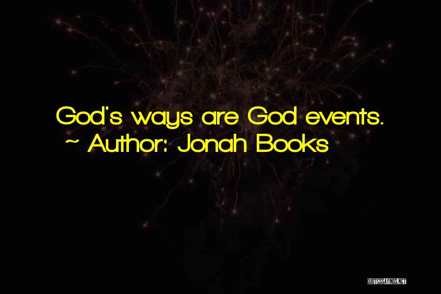 Jonah Books Quotes: God's Ways Are God Events.