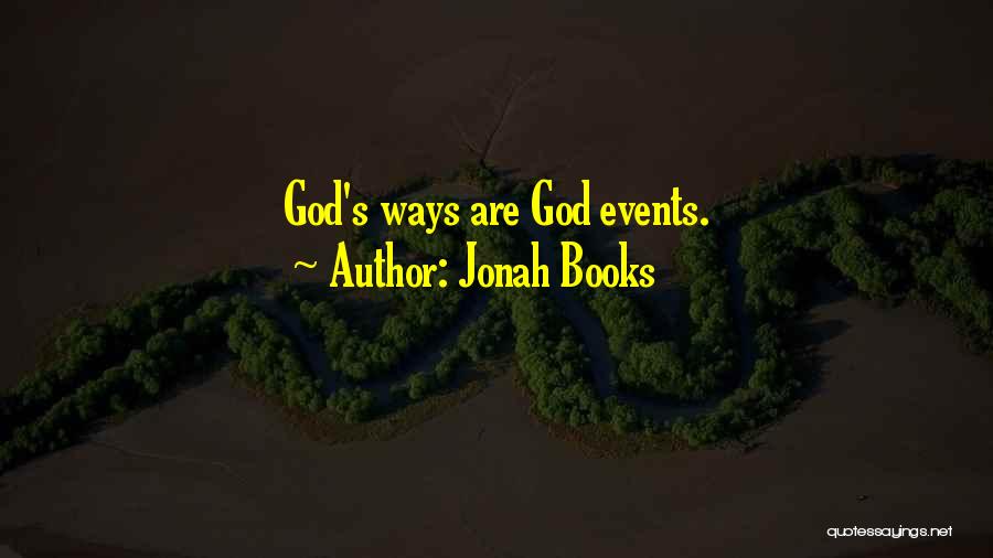 Jonah Books Quotes: God's Ways Are God Events.