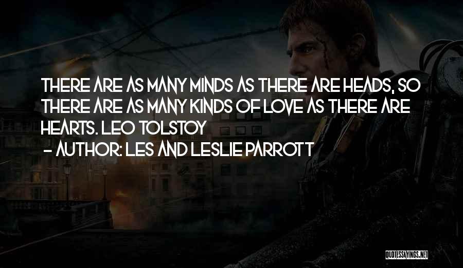 Les And Leslie Parrott Quotes: There Are As Many Minds As There Are Heads, So There Are As Many Kinds Of Love As There Are