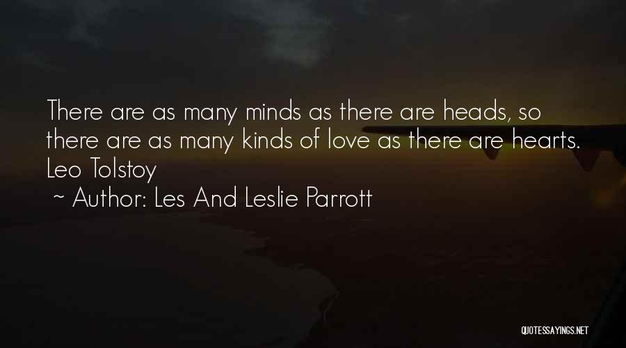 Les And Leslie Parrott Quotes: There Are As Many Minds As There Are Heads, So There Are As Many Kinds Of Love As There Are