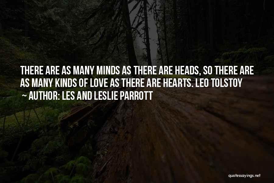 Les And Leslie Parrott Quotes: There Are As Many Minds As There Are Heads, So There Are As Many Kinds Of Love As There Are