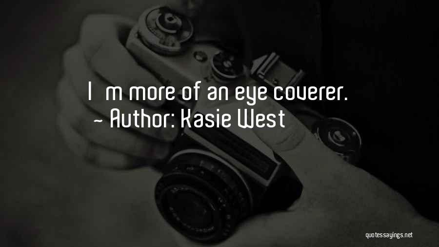 Kasie West Quotes: I'm More Of An Eye Coverer.