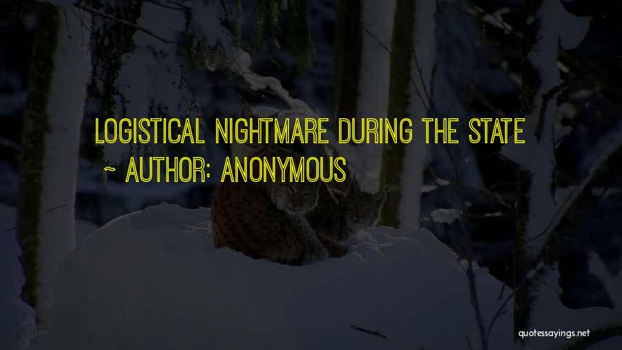 Anonymous Quotes: Logistical Nightmare During The State