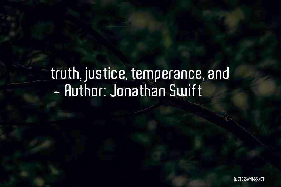 Jonathan Swift Quotes: Truth, Justice, Temperance, And