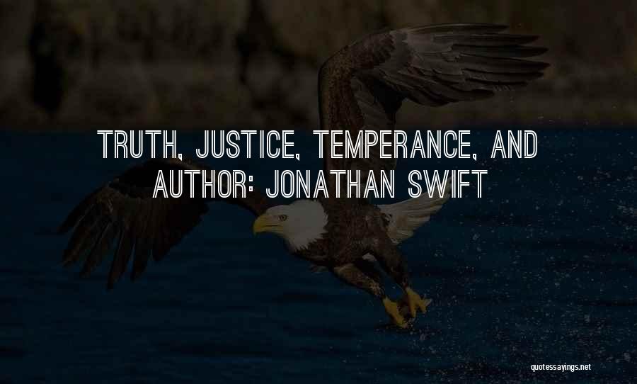 Jonathan Swift Quotes: Truth, Justice, Temperance, And