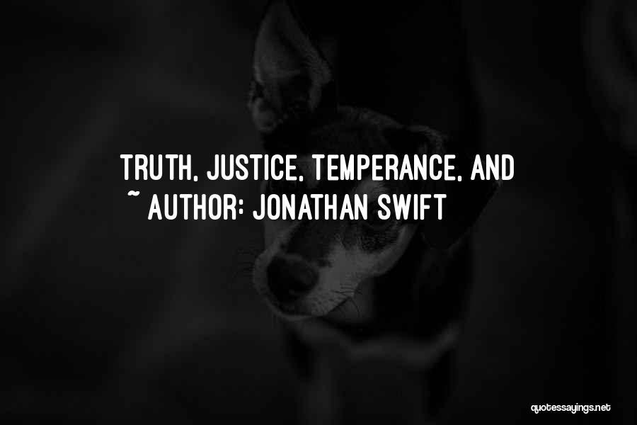 Jonathan Swift Quotes: Truth, Justice, Temperance, And
