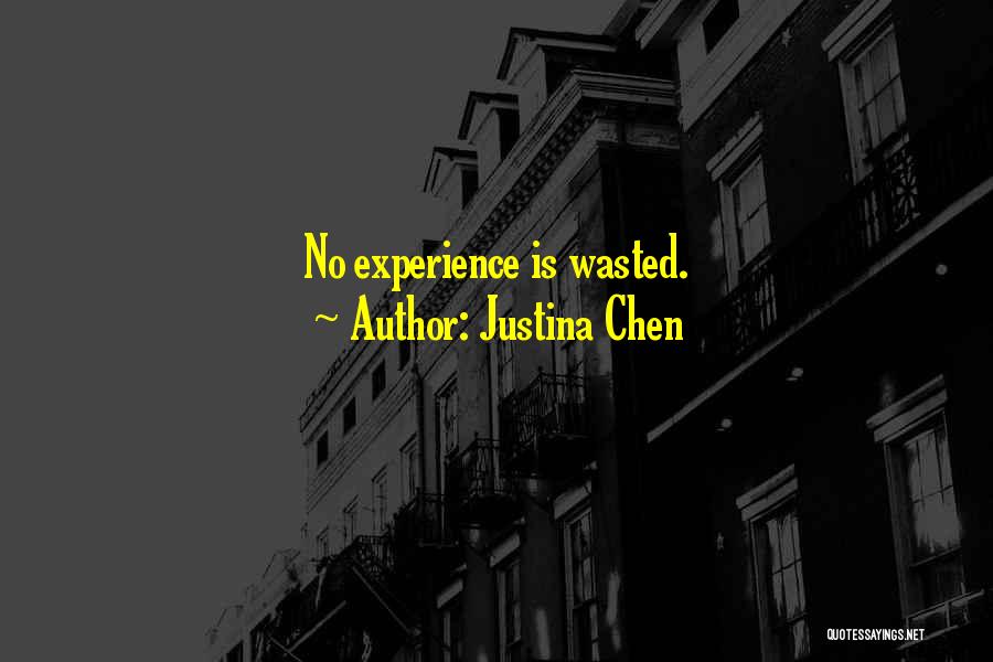 Justina Chen Quotes: No Experience Is Wasted.