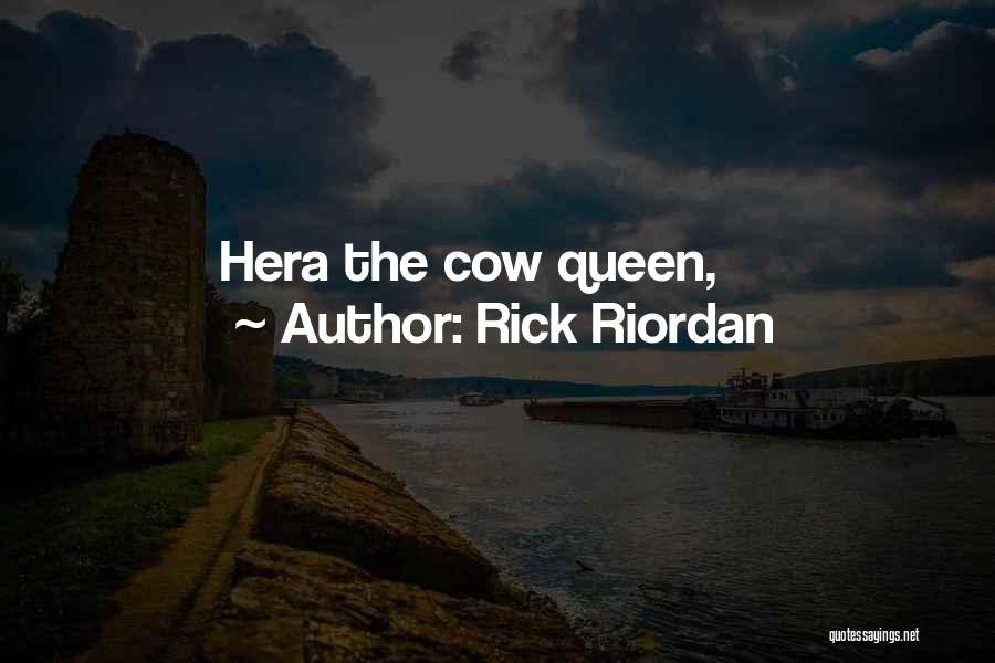 Rick Riordan Quotes: Hera The Cow Queen,