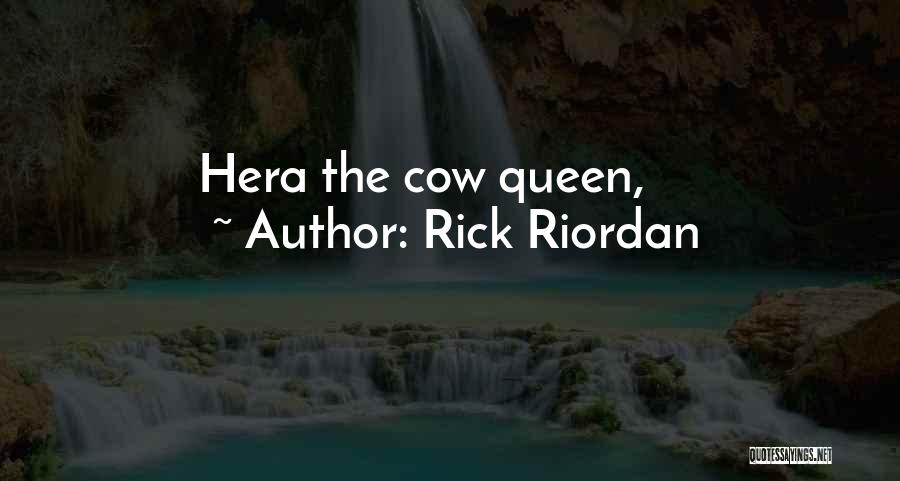 Rick Riordan Quotes: Hera The Cow Queen,