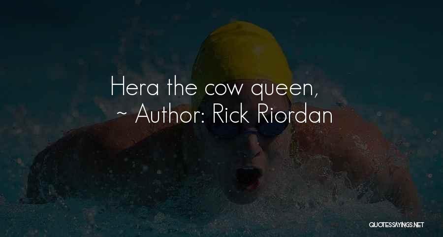 Rick Riordan Quotes: Hera The Cow Queen,