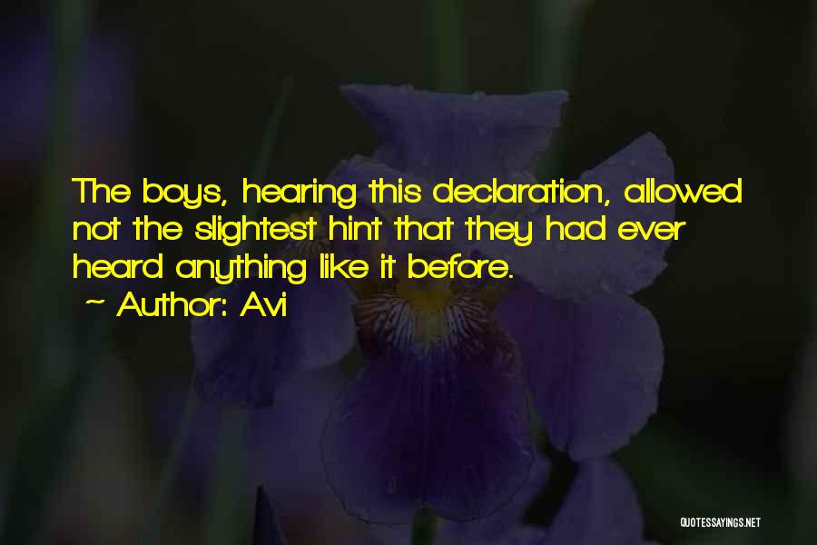 Avi Quotes: The Boys, Hearing This Declaration, Allowed Not The Slightest Hint That They Had Ever Heard Anything Like It Before.