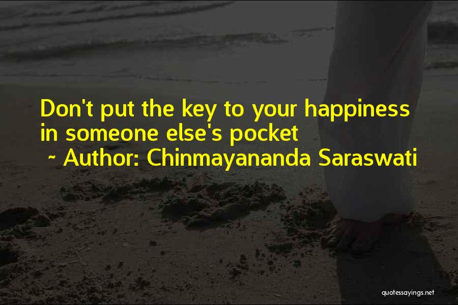 Chinmayananda Saraswati Quotes: Don't Put The Key To Your Happiness In Someone Else's Pocket