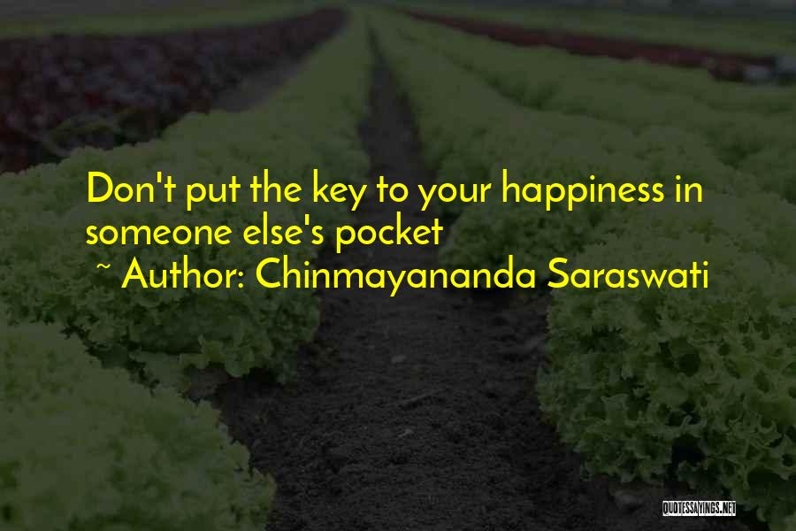 Chinmayananda Saraswati Quotes: Don't Put The Key To Your Happiness In Someone Else's Pocket