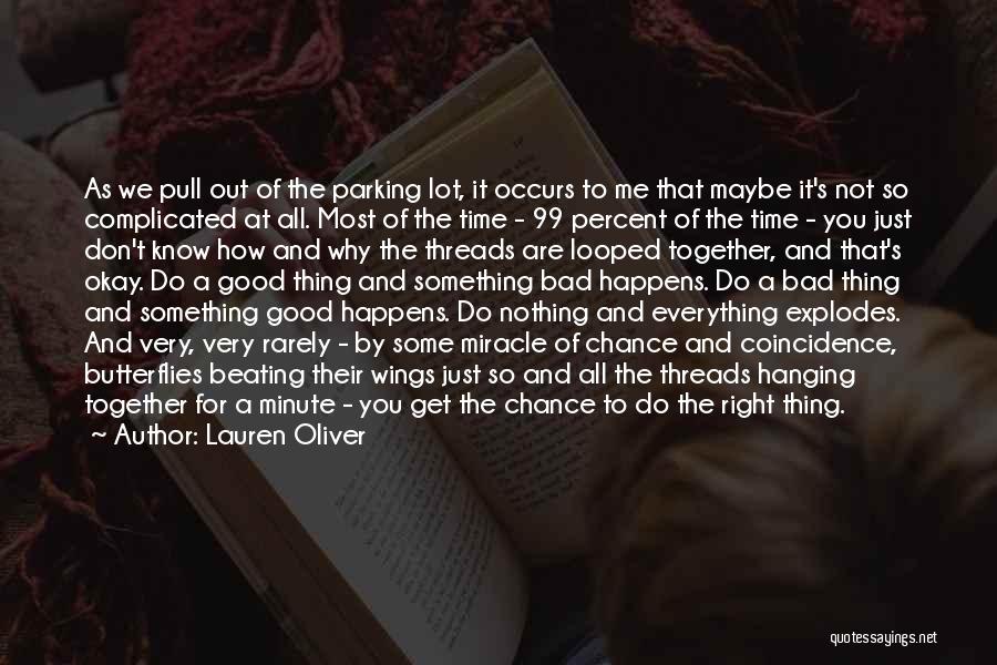 Lauren Oliver Quotes: As We Pull Out Of The Parking Lot, It Occurs To Me That Maybe It's Not So Complicated At All.