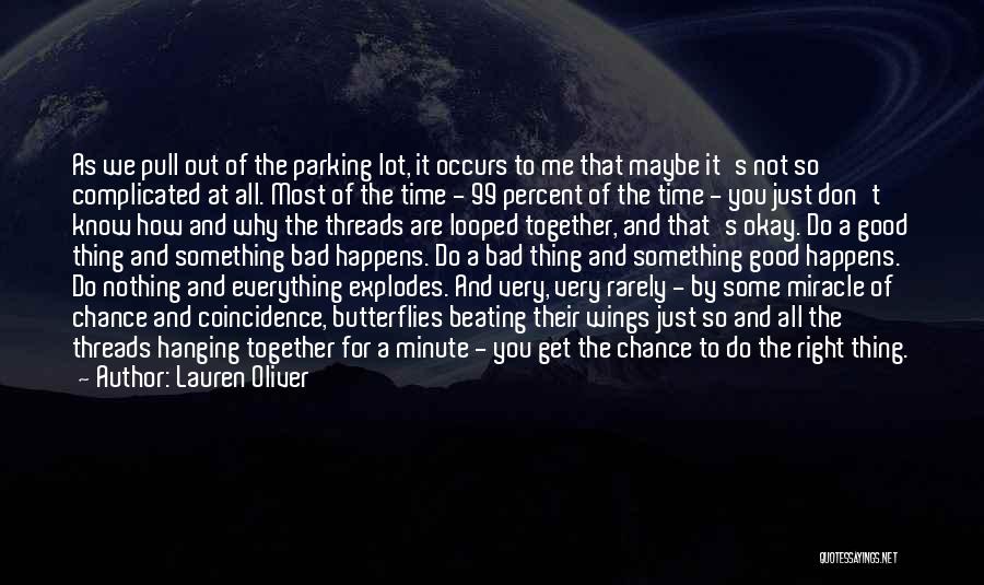 Lauren Oliver Quotes: As We Pull Out Of The Parking Lot, It Occurs To Me That Maybe It's Not So Complicated At All.