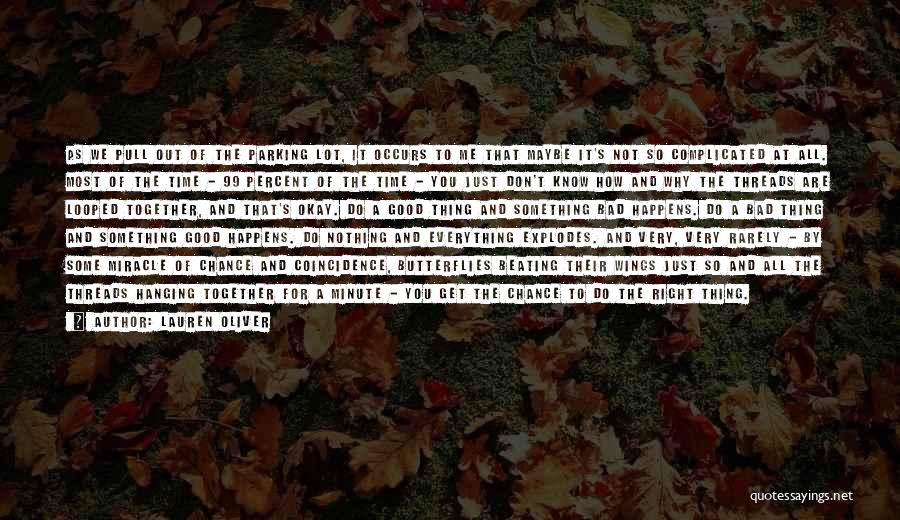 Lauren Oliver Quotes: As We Pull Out Of The Parking Lot, It Occurs To Me That Maybe It's Not So Complicated At All.