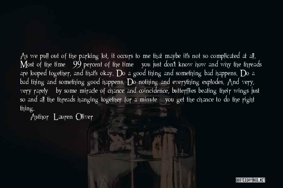 Lauren Oliver Quotes: As We Pull Out Of The Parking Lot, It Occurs To Me That Maybe It's Not So Complicated At All.