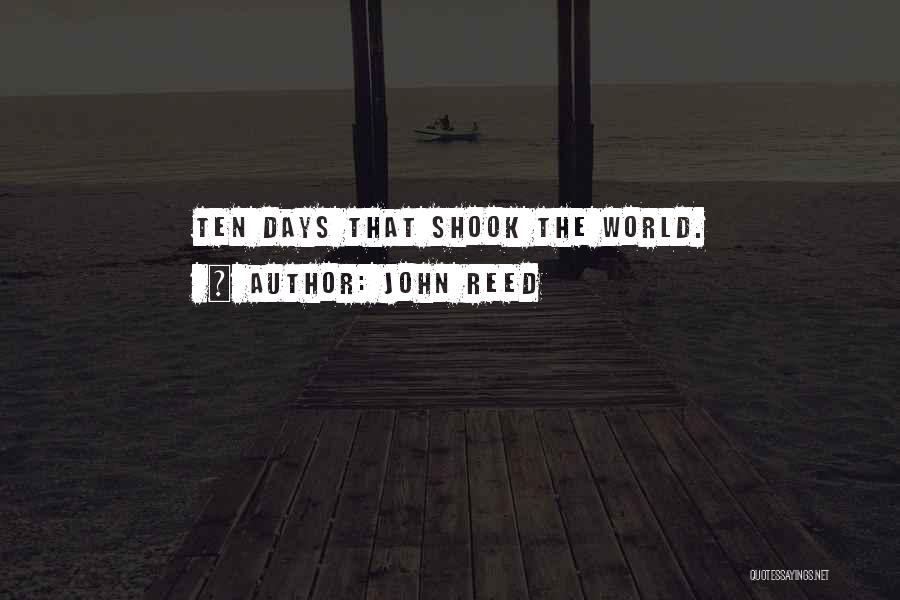John Reed Quotes: Ten Days That Shook The World.