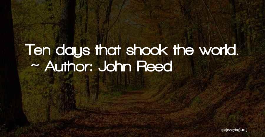 John Reed Quotes: Ten Days That Shook The World.