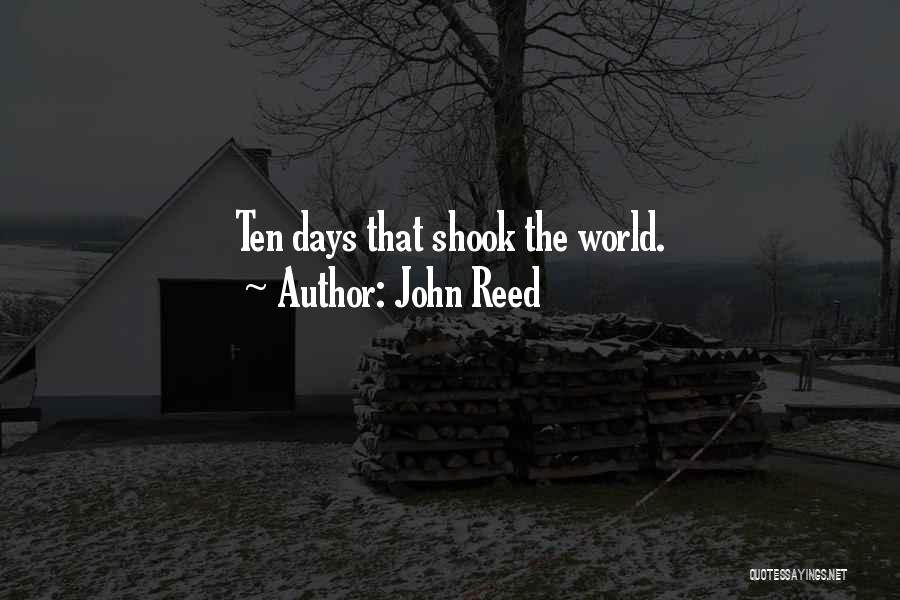 John Reed Quotes: Ten Days That Shook The World.