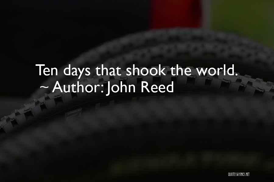 John Reed Quotes: Ten Days That Shook The World.