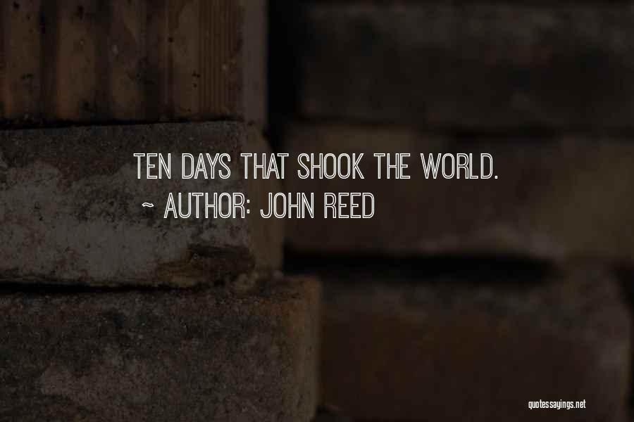 John Reed Quotes: Ten Days That Shook The World.