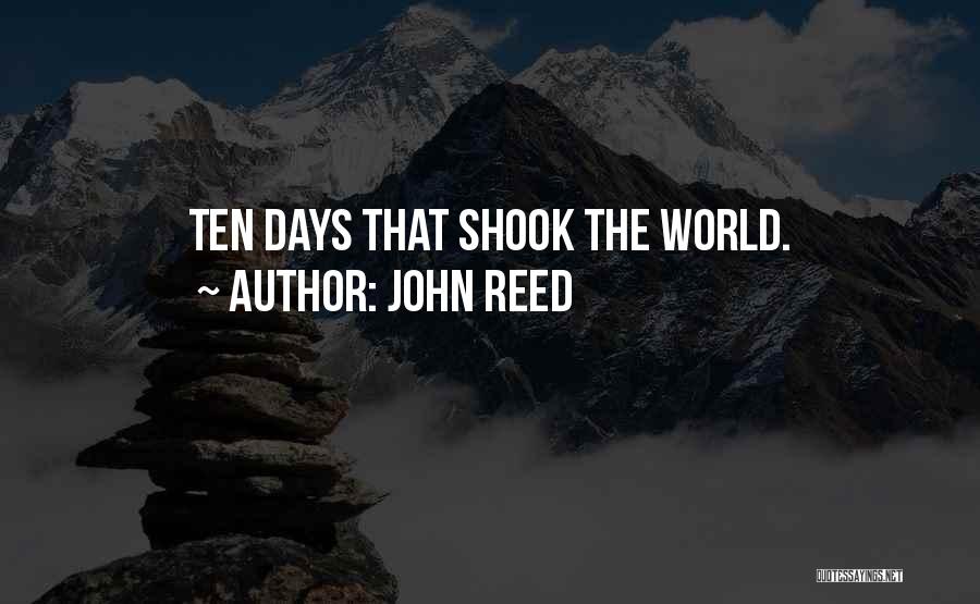 John Reed Quotes: Ten Days That Shook The World.