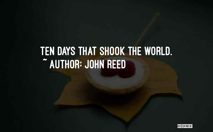 John Reed Quotes: Ten Days That Shook The World.