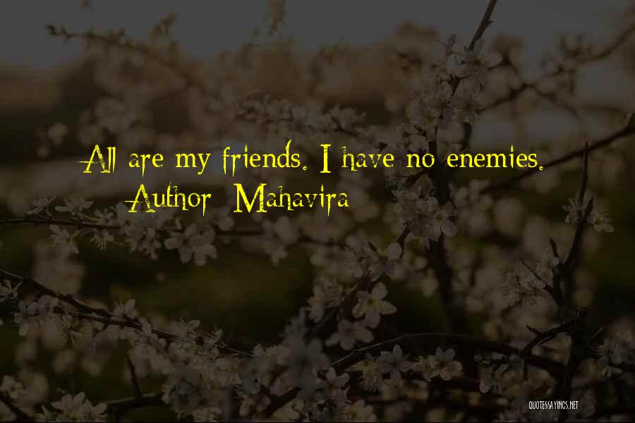 Mahavira Quotes: All Are My Friends. I Have No Enemies.