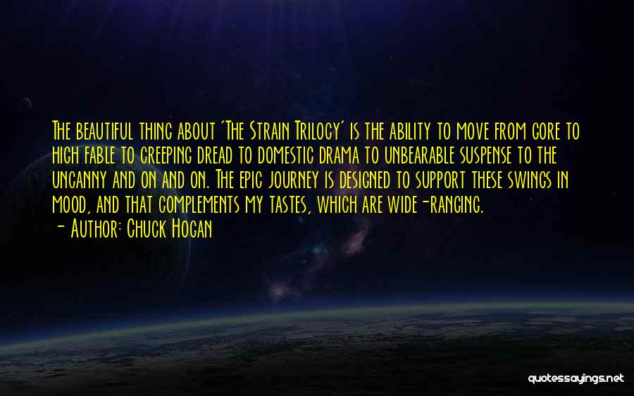 Chuck Hogan Quotes: The Beautiful Thing About 'the Strain Trilogy' Is The Ability To Move From Gore To High Fable To Creeping Dread