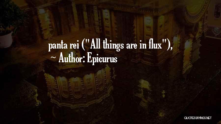 Epicurus Quotes: Panta Rei (all Things Are In Flux),