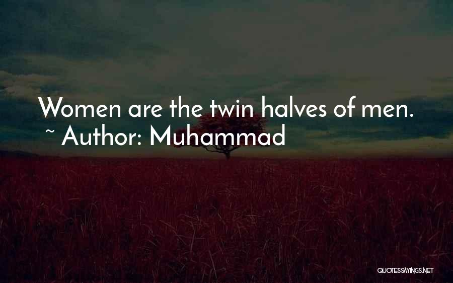 Muhammad Quotes: Women Are The Twin Halves Of Men.