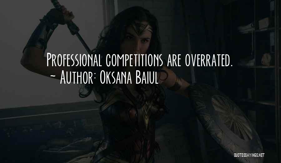 Oksana Baiul Quotes: Professional Competitions Are Overrated.