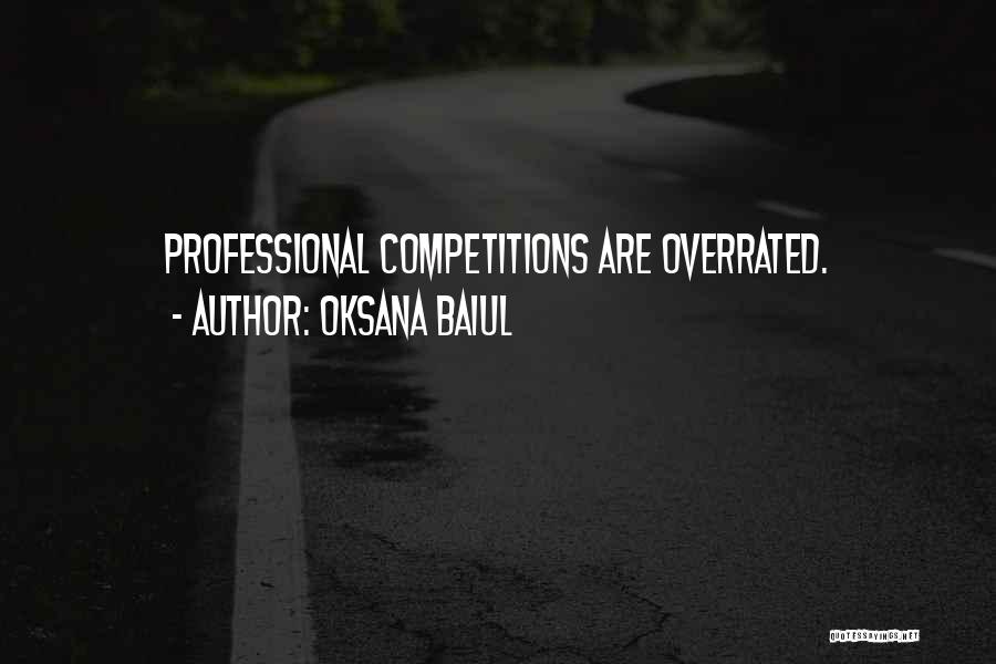 Oksana Baiul Quotes: Professional Competitions Are Overrated.