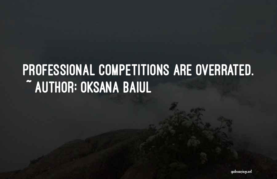 Oksana Baiul Quotes: Professional Competitions Are Overrated.