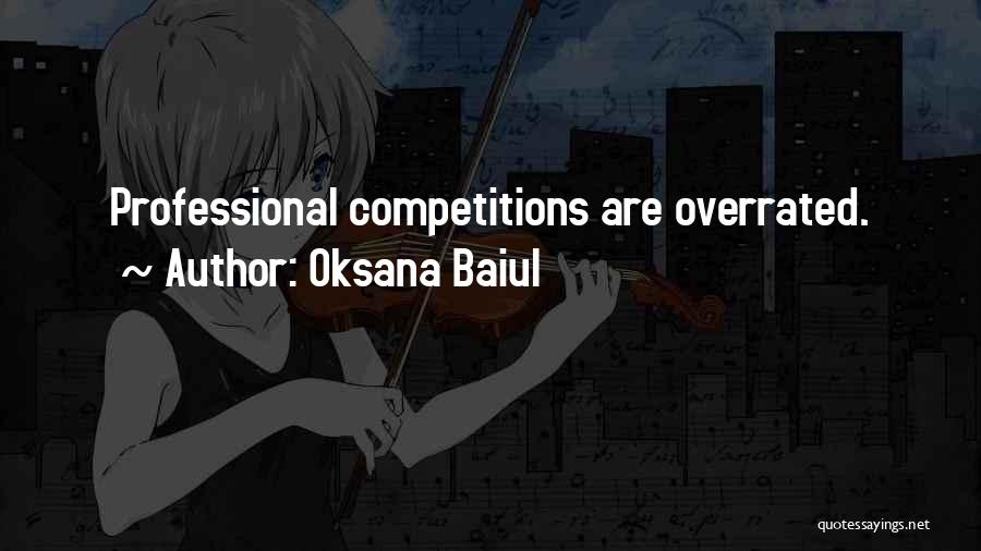 Oksana Baiul Quotes: Professional Competitions Are Overrated.