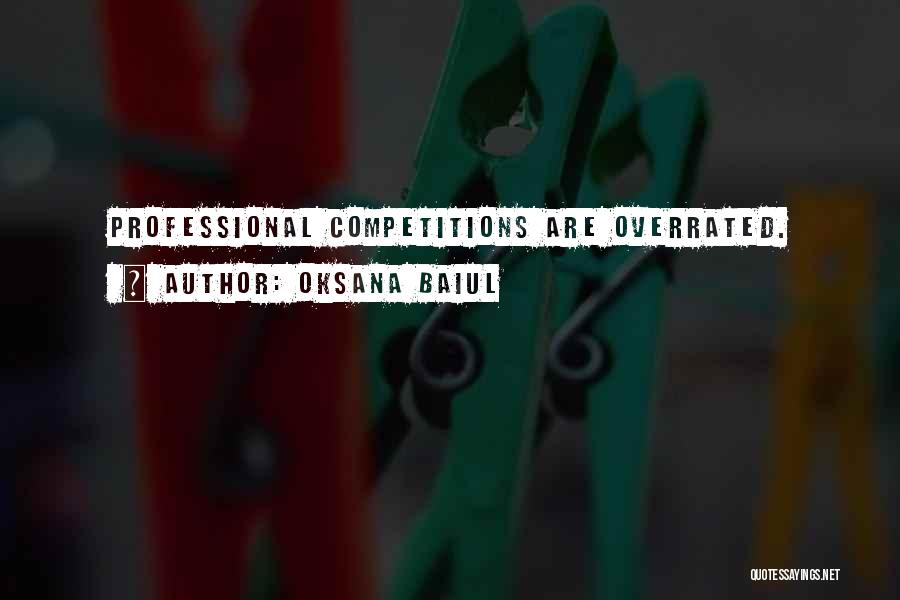 Oksana Baiul Quotes: Professional Competitions Are Overrated.